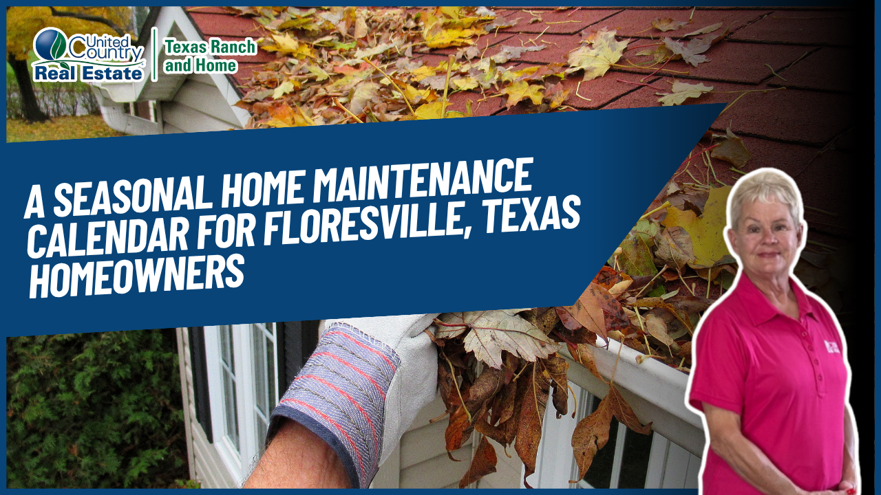 A Seasonal Home Maintenance Calendar for Floresville, Texas Homeowners